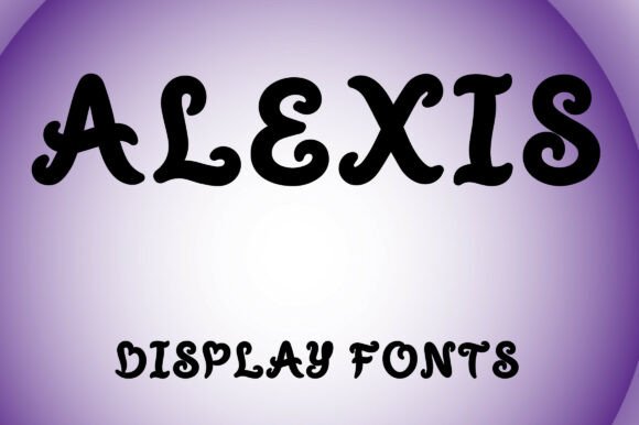 Discover the Charming and Playful ALEXIS Font: A Perfect Fit for Creative Projects