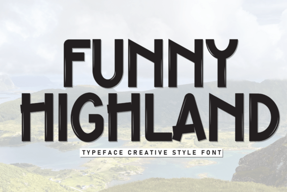 Discover the Unique Charm of Funny Highland: A Versatile Display Font