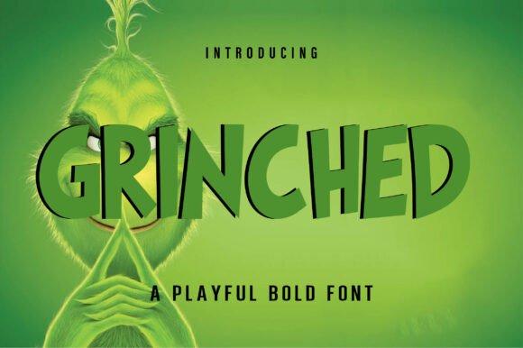 Embrace the Mischief: Why Grinched is the Perfect Font for Bold and Playful Designs