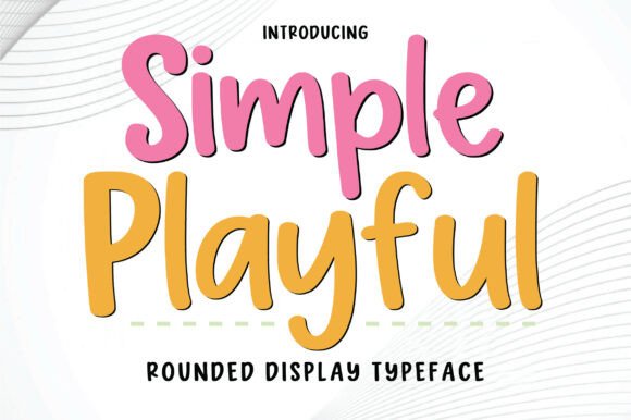 Simple Playful: A Font for Joy and Creativity