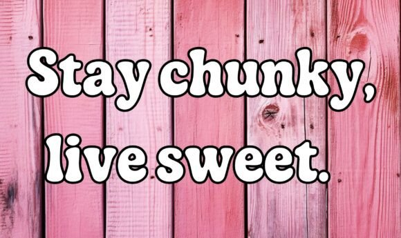 Stay Chunky Live Sweet: Bold, Playful Font